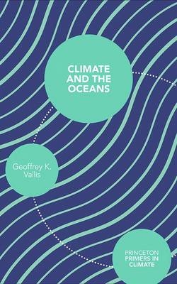 Climate and the Oceans - Geoffrey K. Vallis