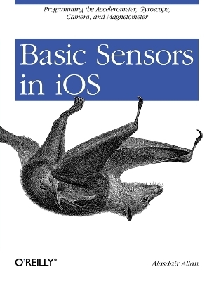 Basic Sensors in iOS - Alasdair Allan