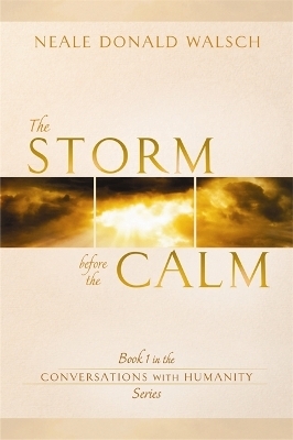 The Storm Before the Calm - Neale Donald Walsch