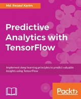 Predictive Analytics with TensorFlow - Md. Rezaul Karim