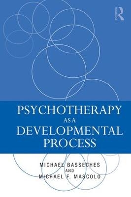 Psychotherapy as a Developmental Process - Michael Basseches, Michael F. Mascolo