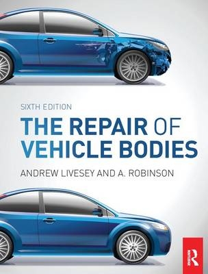 The Repair of Vehicle Bodies, 6th ed - Andrew Livesey, A Robinson