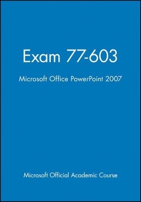 Exam 77-603, High School Version -  Microsoft Official Academic Course