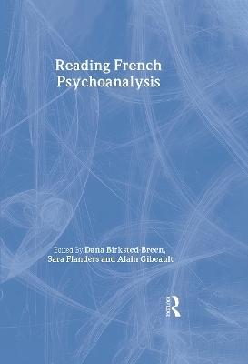 Reading French Psychoanalysis - 