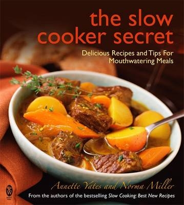 The Slow Cooker Secret - Annette Yates, Norma Miller