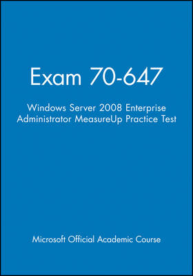 Exam 70-647 Windows Server 2008 Enterprise Administrator Measureup Practice Test -  Microsoft Official Academic Course