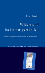 Widerstand ist immer persönlich - Ernst Köhler