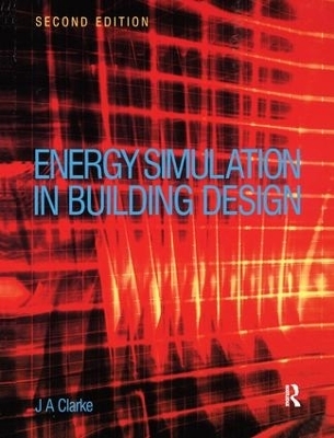 Energy Simulation in Building Design - Joseph Clarke
