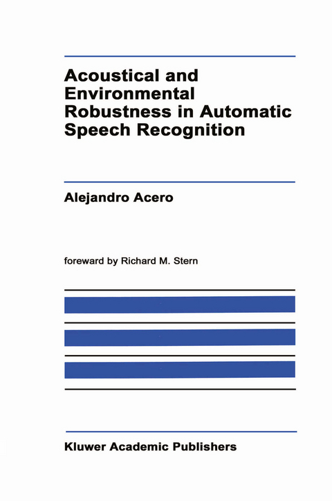 Acoustical and Environmental Robustness in Automatic Speech Recognition - A. Acero