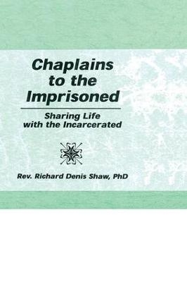 Chaplains to the Imprisoned - Richard D Shaw