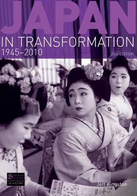 Japan in Transformation, 1945-2010 - Jeff Kingston