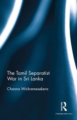 The Tamil Separatist War in Sri Lanka - Channa Wickremesekera