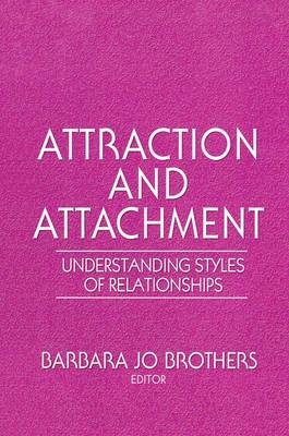 Attraction and Attachment - Barbara Jo Brothers