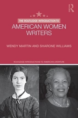 The Routledge Introduction to American Women Writers - Wendy Martin, Sharone Williams