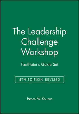 The Leadership Challenge Workshop Facilitator′s Guide Set, 4th Edition Revised - James M. Kouzes