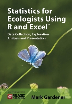 Statistics for Ecologists Using R and Excel - Mark Gardener