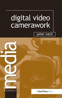 Digital Video Camerawork - Peter Ward