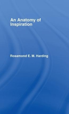 Anatomy of Inspiration - Rosamond E M Harding