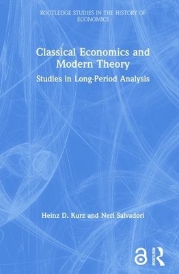 Classical Economics and Modern Theory - Heinz D. Kurz, Neri Salvadori
