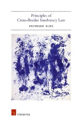 Principles of Cross-Border Insolvency Law - Reinhard Bork