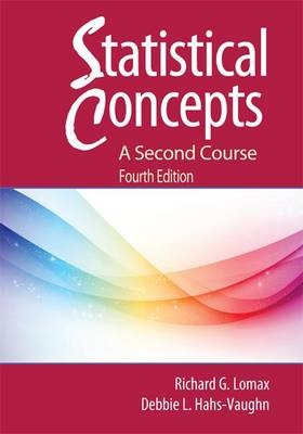 Statistical Concepts - A Second Course - Debbie L. Hahs-Vaughn, Richard G. Lomax