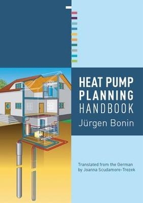 Heat Pump Planning Handbook - Jürgen Bonin