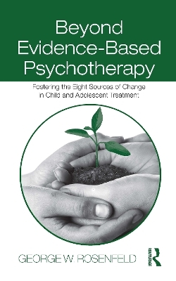 Beyond Evidence-Based Psychotherapy - George W. Rosenfeld