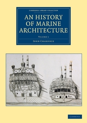 An History of Marine Architecture - John Charnock