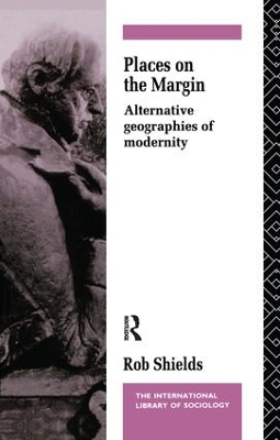 Places on the Margin - Rob Shields