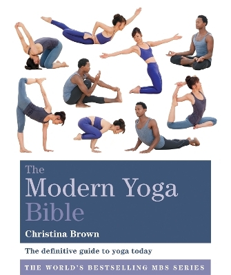 The Modern Yoga Bible - Christina Brown