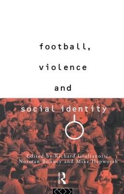 Football, Violence and Social Identity - 