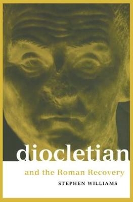 Diocletian and the Roman Recovery - Stephen Williams