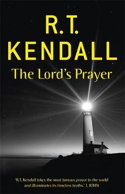 The Lord's Prayer - R T Kendall Ministries Inc., R.T. Kendall