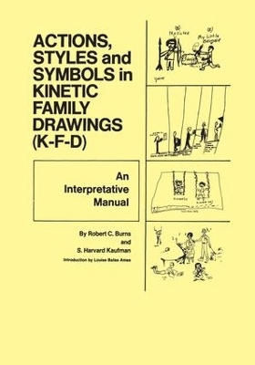 Action, Styles, And Symbols In Kinetic Family Drawings Kfd - Robert C. Burns, S. Harvard Kaufman