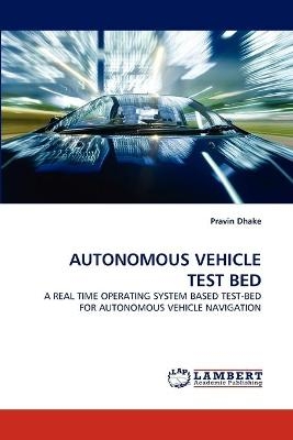 AUTONOMOUS VEHICLE TEST BED - Pravin Dhake