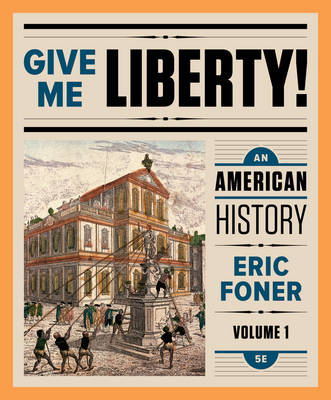 Give Me Liberty! - Eric Foner