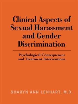 Clinical Aspects of Sexual Harassment and Gender Discrimination - Sharyn Ann Lenhart