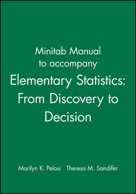 Minitab Manual to accompany Elementary Statistics: From Discovery to Decision - Marilyn K. Pelosi, Theresa M. Sandifer