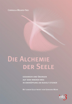 Die Alchemie der Seele - Cordula Mears-Frei