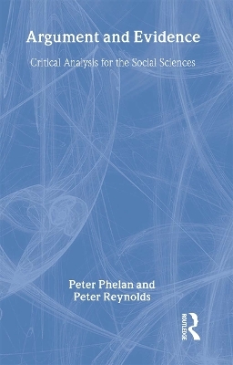 Argument and Evidence - Peter J. Phelan, Peter J. Reynolds