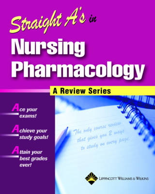 Straight A's in Nursing Pharmacology - 