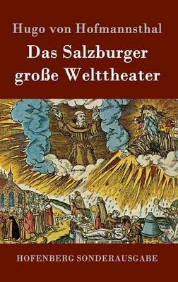 Das Salzburger groÃe Welttheater - Hugo von Hofmannsthal