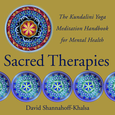 Sacred Therapies - David Shannahoff-Khalsa