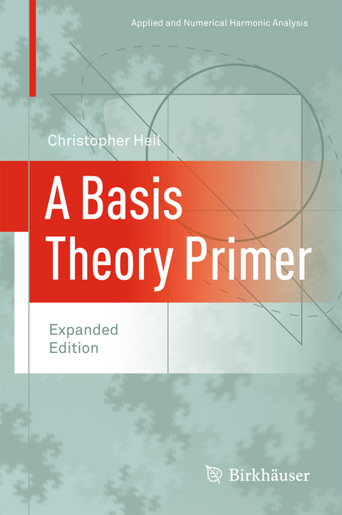 A Basis Theory Primer - Christopher Heil