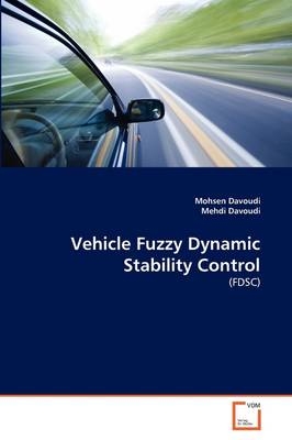 Vehicle Fuzzy Dynamic Stability Control - Mohsen Davoudi, Mehdi Davoudi