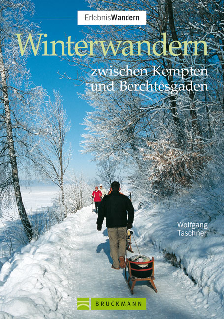 Winterwandern zwischen Kempten und Berchtesgaden - Wolfgang Taschner