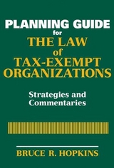 Planning Guide for the Law of Tax-Exempt Organizations - Bruce R. Hopkins