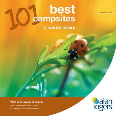 101 Best Campsites for Nature Lovers -  Alan Rogers Guides