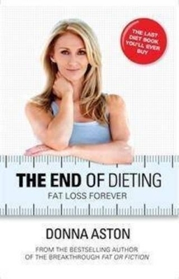 The End of Dieting - Donna Aston