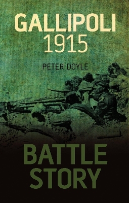 Battle Story: Gallipoli 1915 - Peter Doyle